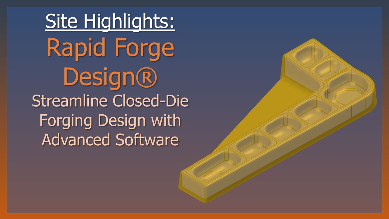 Blog banner reading "Site Highlights: Rapid Forge Design - streamline closed-die forging design with advanced software"