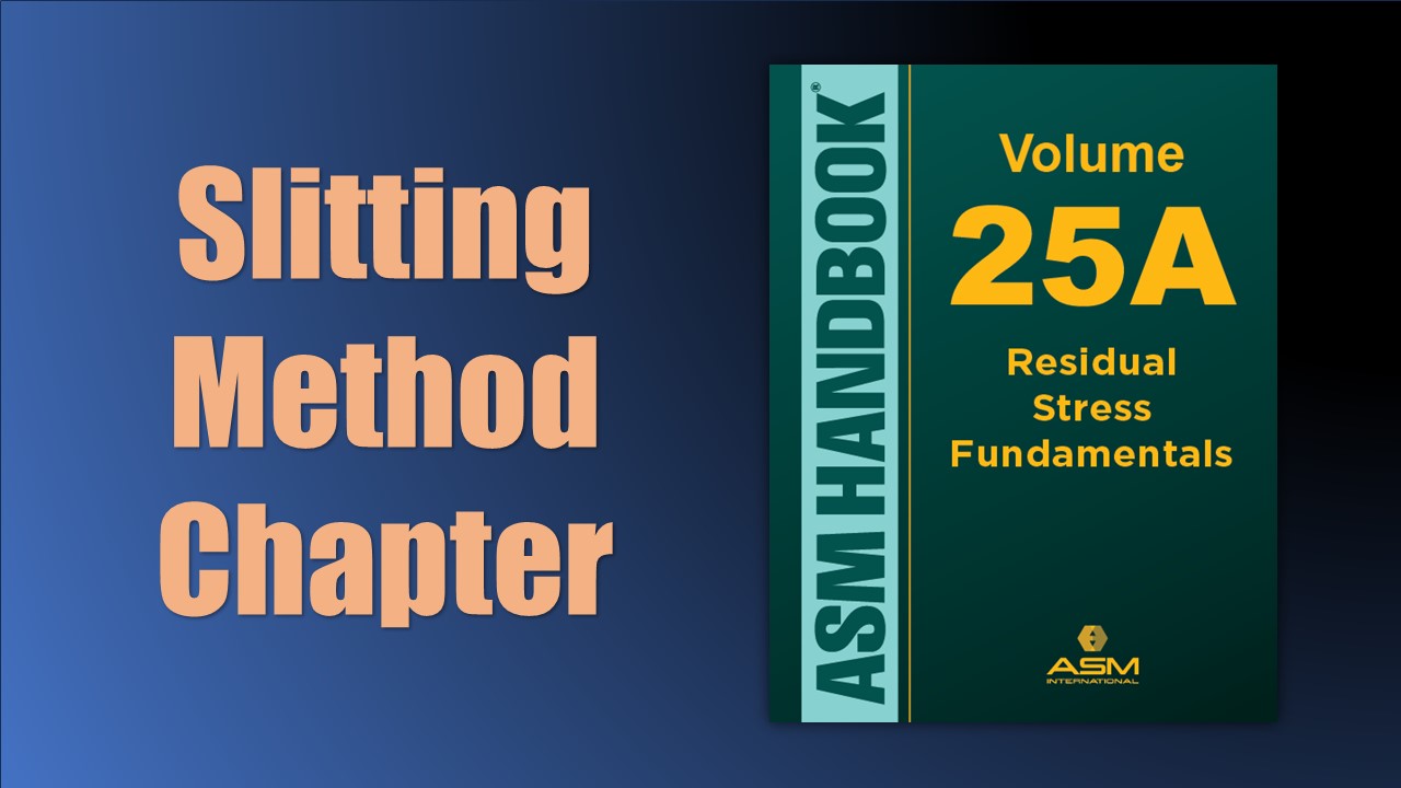 Featured ASM Chapter Explores the Slitting Method for Residual Stress Measurement